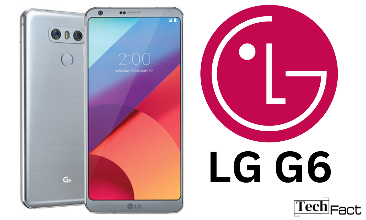 LG G6 Review In US TechFact Site